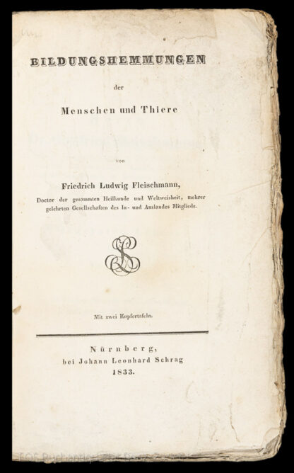 Fleischmann, Friedrich Ludwig: -Bildungshemmungen der Menschen und Thiere.