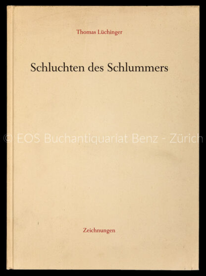 Lüchinger, Thomas: -Schluchten des Schlummers.