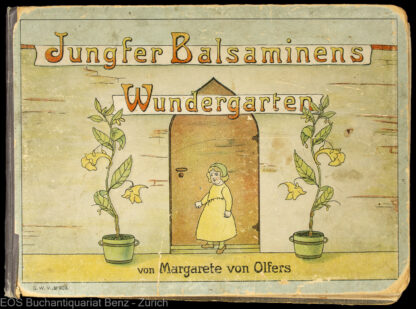 Olfers, Margarete von: -Jungfer Balsaminens Wundergarten.