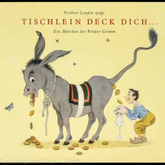 Leupin, Herbert (Gebr. Grimm): -Tischlein deck dich - Goldesel und Knüppel aus dem Sack.