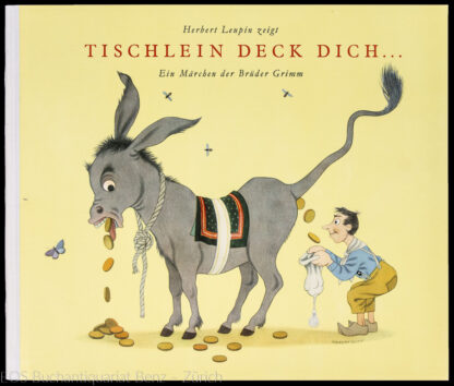 Leupin, Herbert (Gebr. Grimm): -Tischlein deck dich - Goldesel und Knüppel aus dem Sack.