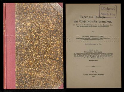 Kuhnt, Hermann: -Ueber die Therapie der Conjunctivits granulosa, mit besonderer Berücksichtigung der in den Provinzen Ost- und Westpreussen herrschenden Krankeitsformen.