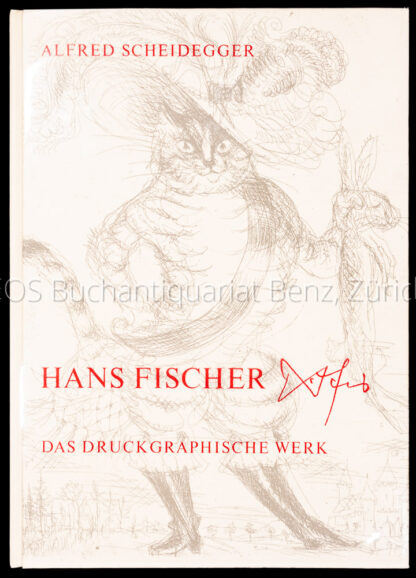 Scheidegger, Alfred: -Hans Fischer 1909-1958. Das druckgraphische Werk - Gesamtkatalog.