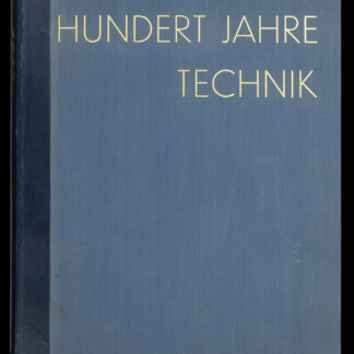 -Hundert Jahre Technik 1830 - 1930.