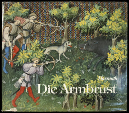 Harmuth, Egon: -Die Armbrust.