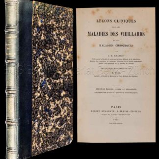 Charcot, J(ean) M(artin): -Leçons cliniques sur les maladies des vieillards et les maladies chroniques.