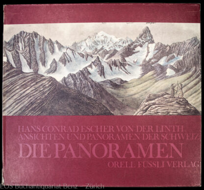 Escher von der Linth, Hans Conrad: -Ansichten und Panoramen der Schweiz - Die Panoramen.