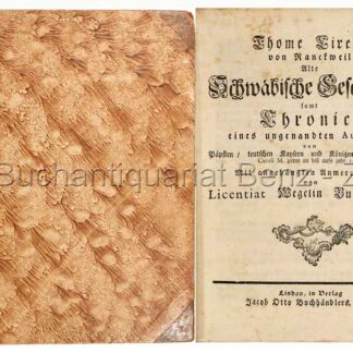 Wegelin, Johann Reinhard: -Thome Lirers von Ranckweil Alte Schwäbische Geschichten samt Chronick eines ungenandten Authoris von Päpsten, teutschen Kaysern und Königen, besonders von Caroli M. Zeiten an biss aufs Jahr 1462.