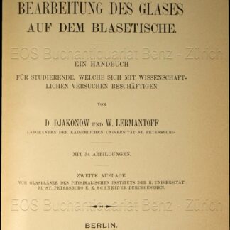 Djakonov, D(mitrij I.): -Die Bearbeitung des Glases auf dem Blasetische.