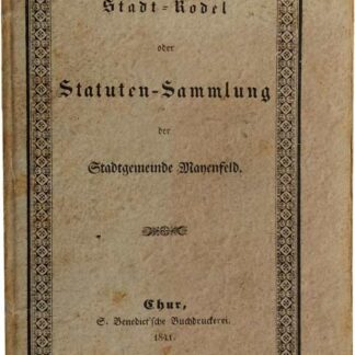 -Stadt-Rodel oder Statuten-Sammlung der Stadtgemeinde Mayenfeld.