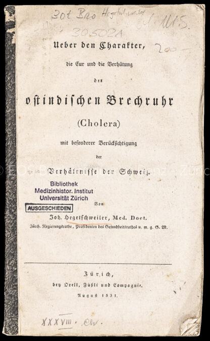 Hegetschweiler, Johannes: -Über den Charakter, die Cur und die Verhütung der ostindischen Brechruhr (Cholera),