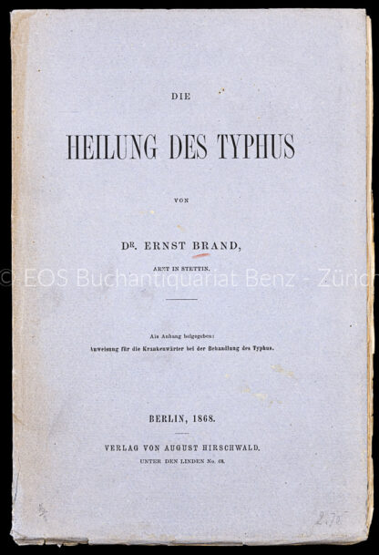 Brand, Ernst: -Die Heilung des Typhus.