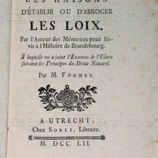 Friedrich II., Preussen, König: -Dissertation sur les raisons d'établir ou d'abroger les loix.