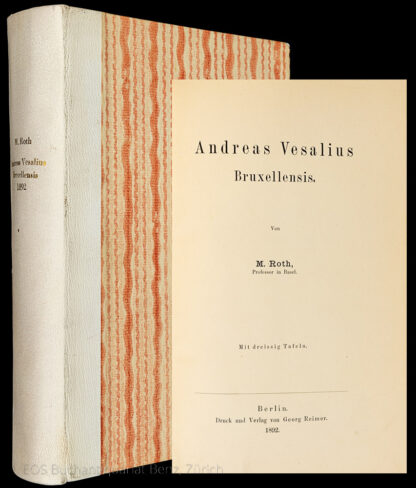 Roth, Moritz: -Andreas Vesalius Bruxellensis.