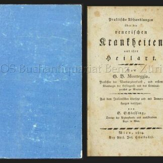 Monteggia, Giovanni Battista: -Praktische Abhandlungen über die venerischen Krankheiten und ihre Heilart.