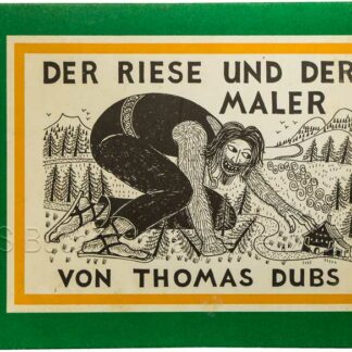 Dubs, Thomas: -Der Riese und der Maler.