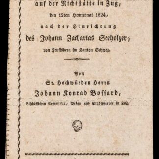 Bossard, Johann Konrad: -Standrede, gehalten auf der Richtstätte in Zug,