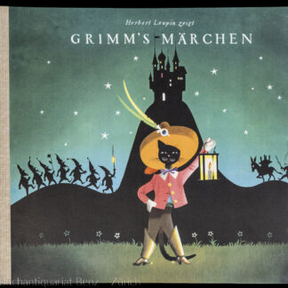 Leupin, Herbert und Gebr. Grimm: -Grimm's Märchen (Sammelband): Tischlein deck dich, Schneewittchen und die sieben Zwerge, Der gestiefelte Kater.