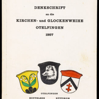 -Denkschrift an die Kirchen- und Glockenweihe Otelfingen 1957.