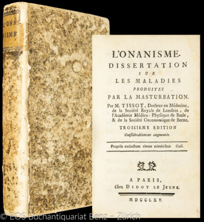 Tissot, Samuel Auguste: -L'onanisme. Dissertation sur les maladies produites par la masturbation.