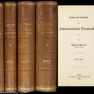 Huber, Eugen: -System und Geschichte des Schweizerischen Privatrechtes.