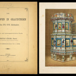 Bühler, Christian: -Die Kachelöfen in Graubünden aus dem XVI.–XVIII. Jahrhundert.