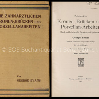 Evans, George: -Zahnärztliche Kronen-, Brücken- und Porzellan-Arbeiten.