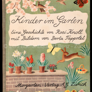 Knoll, Rosi: -Kinder im Garten. Eine Geschichte für Kinder mit vielen bunten Bildern von Berta Tappolet.