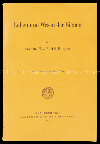 Buttel-Reepen, Hugo von: -Leben und Wesen der Bienen.