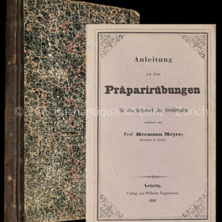 Meyer, (Georg) Hermann von: -Anleitung zu den Präparirübungen.