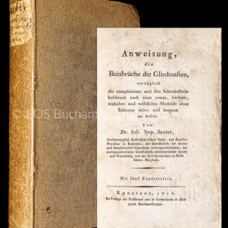 Sauter, Johann Nepomuk: -Anweisung, die Beinbrüche der Gliedmassen,