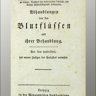 Krause, Karl Christian: -Abhandlungen von den Blutflüssen und ihrer Behandlung.