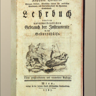 Steidele, Raphael: -Lehrbuch von dem unvermeidentlichen Gebrauch der Instrumente in der Geburtshülfe.