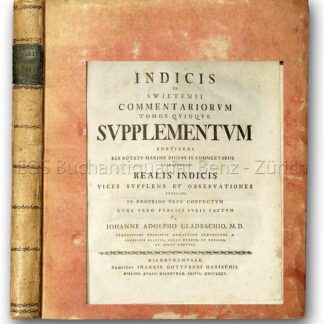 Gladbach, Johann Adolph: -Indicis in Swietenii commentariorum tomos quinque supplementum, continens res notatu maxime dignas in commentariis ...