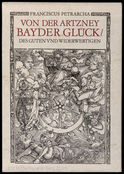 Petrarca, Francesco: -Von der Artzney bayder Glueck, des guten und widerwertigen.