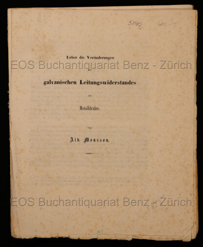 Mousson, Alb(ert): -Ueber die Veränderungen des galvanischen Leitungswiderstandes der Metalldrähte.
