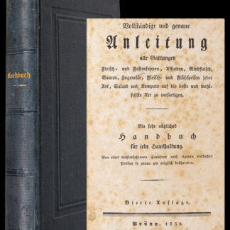 -Vollständige und genaue Anleitung alle Gattungen Fleisch- und Fastensuppen, Assietten, Rindfleisch, Saucen, Zugemüse, Fleisch- und Fischspeisen jeder Art, Salats und Kompots auf die beste und wohlfeilste Art zu verfertigen.